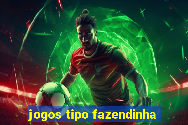 jogos tipo fazendinha